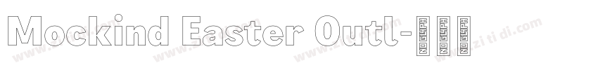 Mockind Easter Outl字体转换 Mockind Easter Outl字体转换